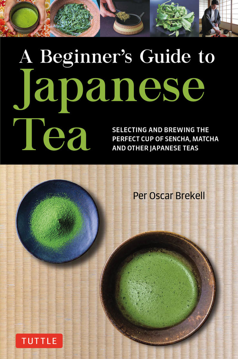 A Beginner's Guide to Japanese Tea - Selecting and Brewing the